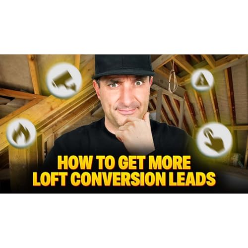 The Best Marketing Strategies for Loft Conversion Companies cover art