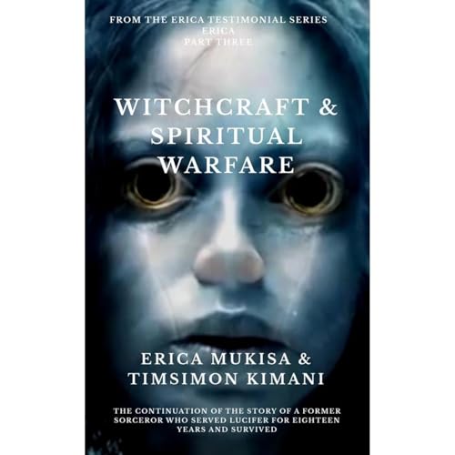 Erica Part Three Witchcraft &amp;amp; Spiritual Warfare by Erica Mukisa, Timsimon Kimani episode artwork