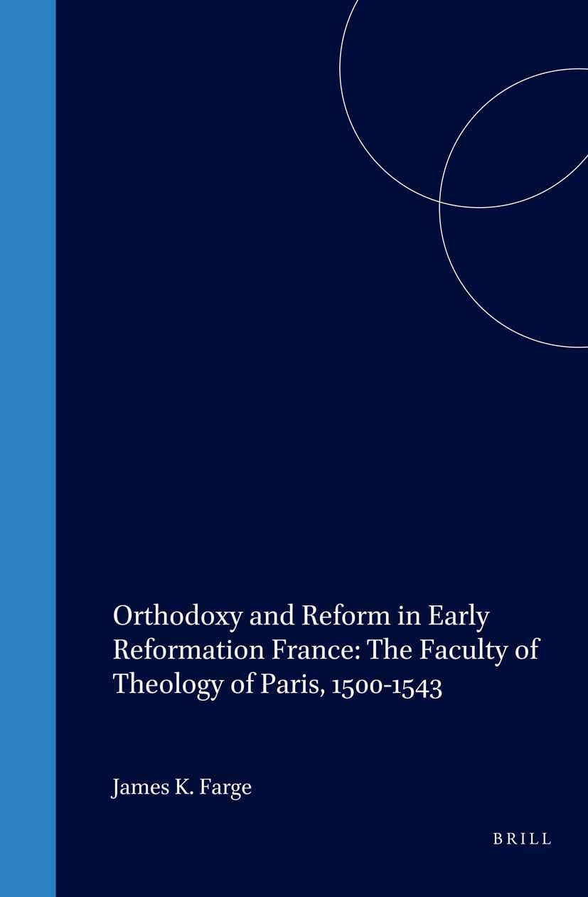 Buy Orthodoxy and Reform in Early Reformation France: The Faculty of Theology of Paris, 1500-1543: 32 (Studies in Medieval & Reformation Thought) — BookShops.in