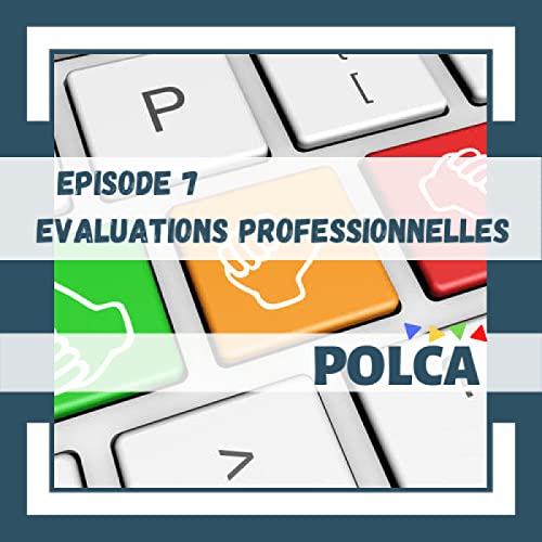 POLCA #7/ Evaluations professionnelles, angoisse et CyberPunk