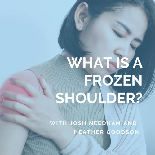 What is a Frozen Shoulder? Podcast Por  arte de portada