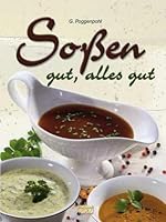 Soßen Gut, Alles Gut - Sauces Well That Ends Well 3897360195 Book Cover