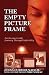 The Empty Picture Frame: An Inconceivable Journey Through Infertility