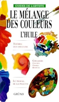 Hardcover Le mélange des couleurs : l'huile [French] Book