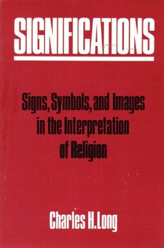 Significations: Signs, Symbols and Images in the Interpretation of Religion