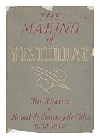 The making of yesterday,: The diaries of Raoul de Roussy de Sales; B0007DXGXS Book Cover