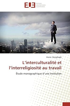L’interculturalité et l’interreligiosité au travail: Étude monographique d’une institution