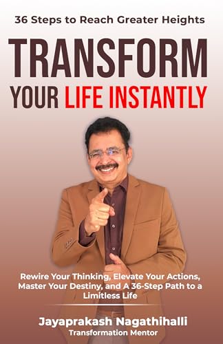 Transform Your Life Instantly: Rewire Your Thinking, Elevate Your Actions,