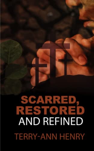 Scarred, Restored and Refined            Book Cover