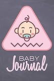 Baby Journal: Infant Tracking Diary for Mothers - Stillage, Diaper, Sleep Log Book for Newborn Babys - Breastfeeding Essentials and Accessories Journal