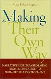 Making Their Own Way: Narratives for Transforming Higher Education to Promote Self-Development