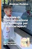 Manuale del corso di specializzazione in oncologia per Clownterapeut