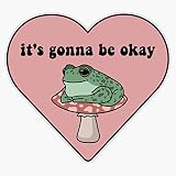 Vision Graphics Its Gonna Be Okay Frog Sticker Bumper Sticker Vinyl Decal 5''