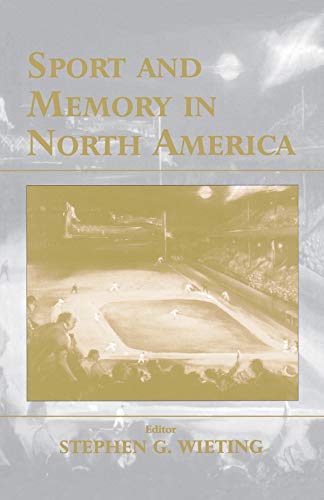 Sport and Memory in North America (Sport in the Global Society)