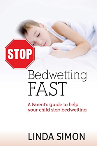 Stop Bedwetting Fast: A Parent’s guide to help your child stop bedwetting