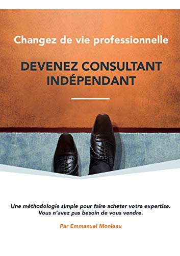 livre Changez de vie professionnelle, devenez consultant indépendant