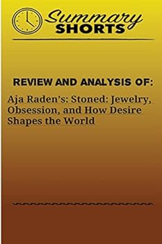 Paperback Review and Analysis Of: Aja Radenès:: Stoned: Jewelry, Obsession, and How Desire Shapes the World Book