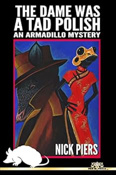 Paperback The Dame Was A Tad Polish: An Armadillo Mystery Book