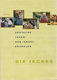 Die Jeckes. Deutsche Juden aus Israel erzählen - Herausgeber: Laurence Weinbaum, Colin McPherson, Gideon Greif 