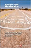 Mi mancano solo le Hawaii : appunti di vita e di viaggio di un italiano trapiantato in America 8860320747 Book Cover