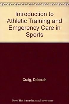 Introduction to Athletic Training and Emergency Care in Sports
