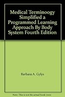 Medical Terminoogy Simplified a Programmed Learning Approach By Body System Fourth Edition 0803623410 Book Cover