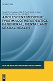  Adolescent Medicine: Pharmacotherapeutics in General, Mental and Sexual Health (Health, Medicine and Human Development)