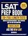 LSAT Prep Book: The Complete and Fully Updated Study Guide to Ace the New LSAT. Full-Length Practice Tests, Step-by-Step Explanations, & Test-Day Tips