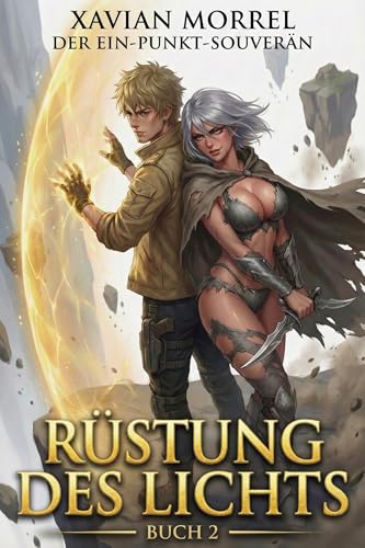 Der Ein-Punkt-Souverän: Rüstung des Lichts Buch 2: Ein LitRPG Harem Isekai Fantasy Abenteuer