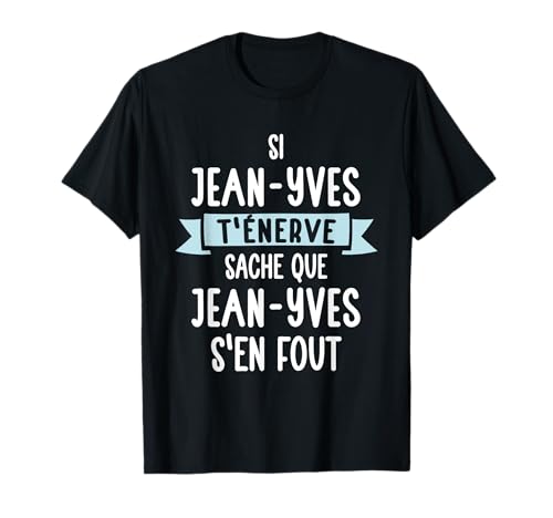 Cadeau Homme Humour Prénom Personnalisé Jean-Yves T-Shirt