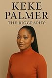 Keke Palmer: The Biography