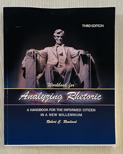 Workbook for Analyzing Rhetoric: A Handbook for the Informed Citizen in a New Millennium