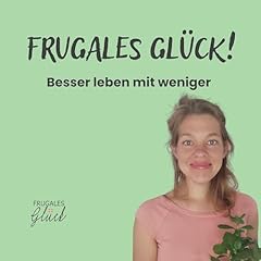Frugales Glück - Minimalismus. Besser leben mit weniger. 🍃 Titelbild