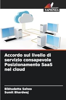 Accordo sul livello di servizio consapevole Posizionamento SaaS nel cloud (Italian Edition)