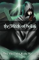 The Witch of Belasi (A Realm Hereafter, #3) 147828367X Book Cover