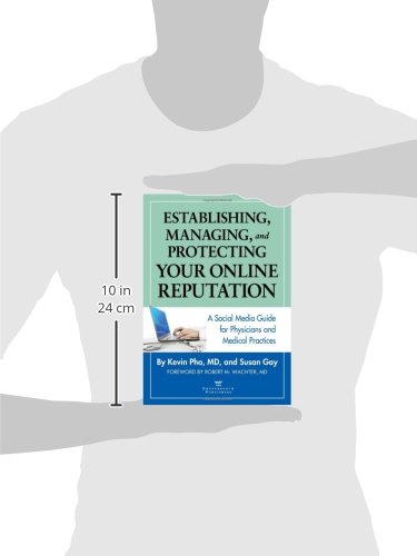 Establishing, Managing, And Protecting Your Online Reputation: A Social Media Guide For Physicians And Medical Practices #TOP2