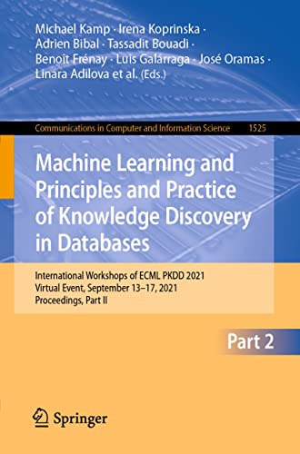 Machine Learning and Principles and Practice of Knowledge Discovery in Databases: International Workshops of ECML PKDD 2021, Virtual Event, September 13-17, ... Computer and Information Science Book 1525)