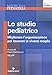 Lo Studio Pediatrico. Migliorare L'organizzazione Per Lavorare (E Vivere) Meglio - 3