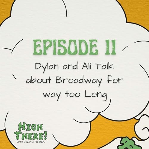 Dylan and Ali Talk about Broadway for way too Long