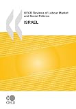 OECD Reviews of Labour Market and Social Policies: Israel (ECONOMIE) (English Edition)