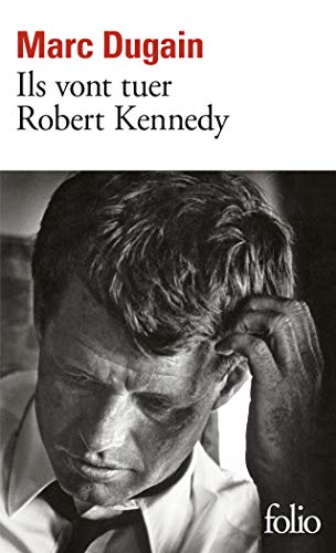 Ils vont tuer Robert Kennedy (Folio t. 6635) Ils vont tuer Robert Kennedy (Folio t. 6635)
