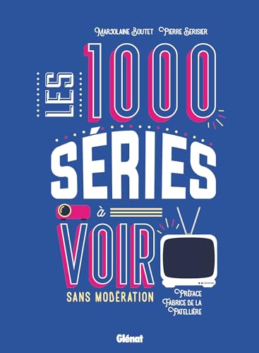 Les 1000 séries à voir sans modération