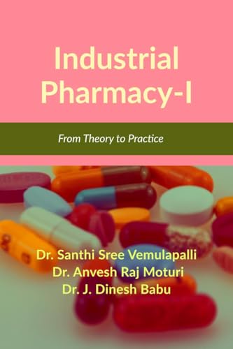 Industrial Pharmacy-I: From Theory to Practice