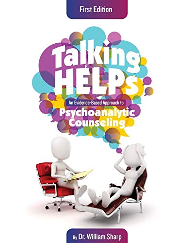 Talking Helps: An Evidence-Based Approach to Psychoanalytic Counseling