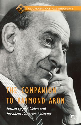 The Companion to Raymond Aron (Recovering Political Philosophy)