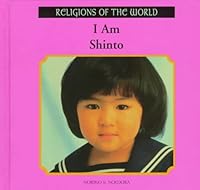 I Am Shinto (Religions of the World (Rosen Publishing Group).) 0823923800 Book Cover