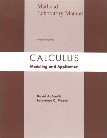 Calculus: Modeling and Application: Mathcad: Moore, Lawrence C., Smith ...