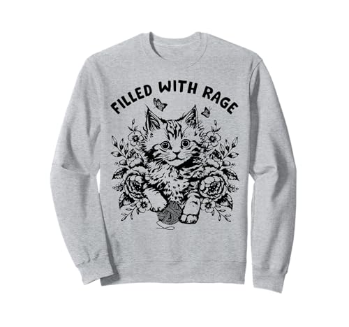 Funny Cat Filled With Rage Mental Health Meme Cat Lover Sweatshirt
