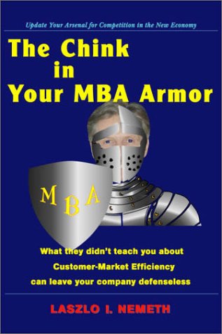 Buy Chink in Your MBA Armor: What They Didn't Teach You About Customer
