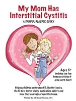 IC Network Publications - My Mom Has Interstitial Cystitis: A Painful Bladder Story 097978400X Book Cover